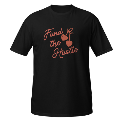 Fund the Hustle T-Shirt